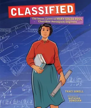 Classified: The Secret Career of Mary Golda Ross, Cherokee Aerospace Engineer