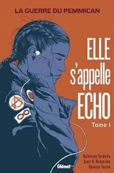 Elle s'appelle Echo Tome 1: La guerre du Pemmican (Pemmican Wars) (FR)